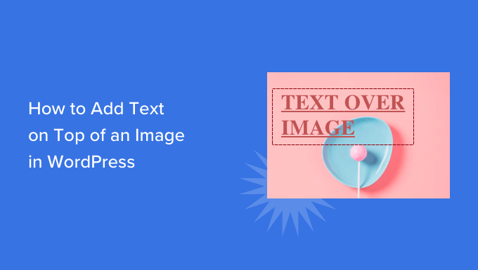 WordPress'te bir görüntünün üstüne metin nasıl eklenir How to add text on top of an image in WordPress