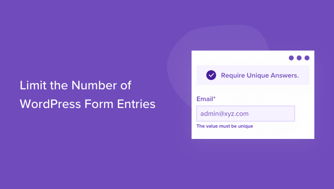 Cum să limitați numărul de intrări de formulare WordPress How to limit the number of WordPress form entries