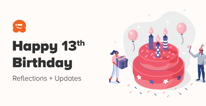 13º aniversário do WPBeginner - Reflexão e atualizações WPBeginner 13th Birthday - Reflection and Updates