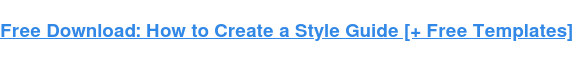 Download gratuito: come creare una guida di stile [+ modelli gratuiti]
