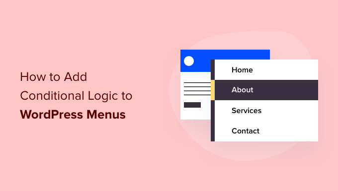 WordPressのメニューに条件付きロジックを追加する方法 How to Add Conditional Logic to Menus in WordPress