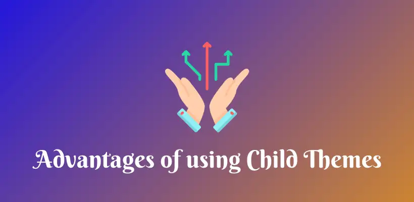Ventajas de usar Temas Hijos de WordPress - CodeFlist