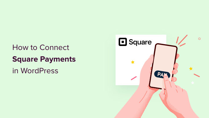 Cómo conectar pagos cuadrados en WordPress How to Connect Square Payments in WordPress