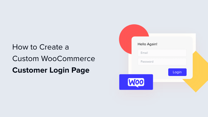 Cum să creați o pagină personalizată de autentificare pentru clienți WooCommerce How to create a custom WooCommerce customer login page
