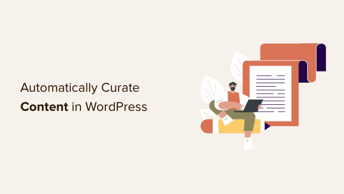 Automatisierung der Kuration von WordPress-Inhalten Automating WordPress content curation